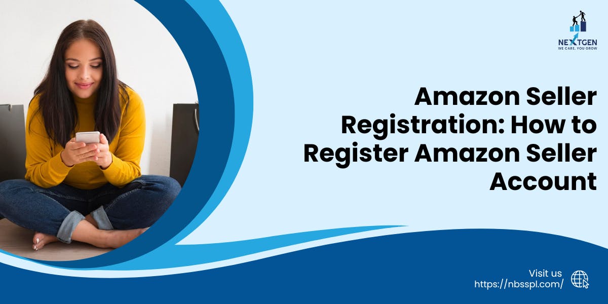 Amazon Seller Registration How to Register Amazon Seller Account