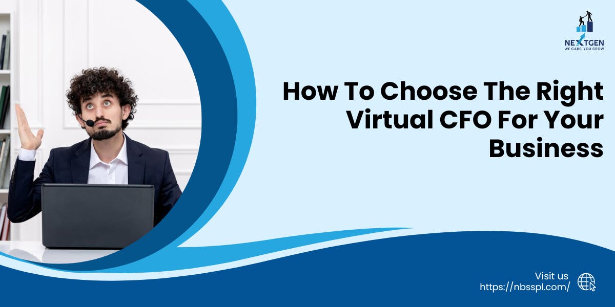 How To Choose The Right Virtual CFO For Your Business