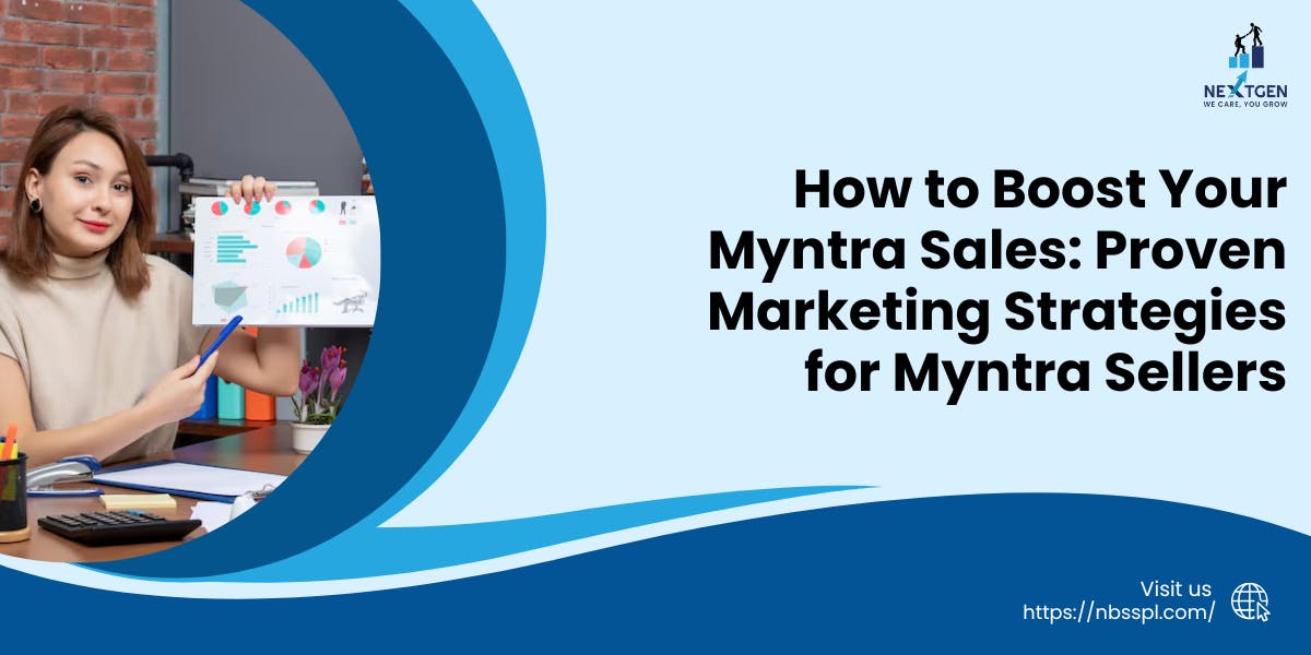 How to Boost Your Myntra Sales: Proven Marketing Strategies for Myntra Sellers