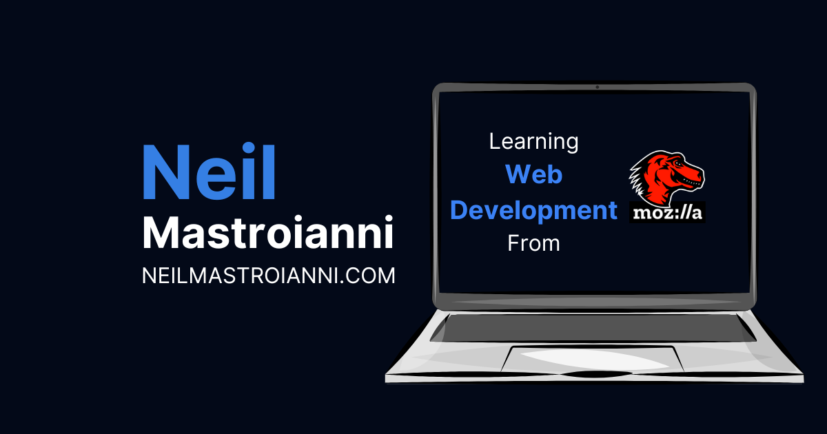 Learning Web Development from Mozilla • Neil Mastroianni