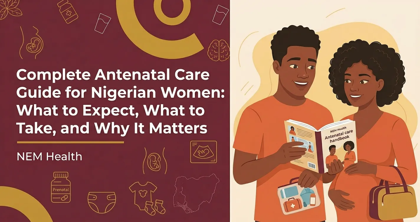 Complete Antenatal Care Guide for Nigerian Women: What to Expect, What to Take, and Why It Matters