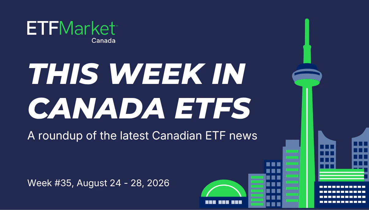 Cboe Canada ETF Industry News - Week 35 - 2026