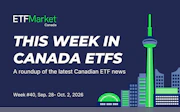 This Week in Canada ETFs -September-28-October-2-2026