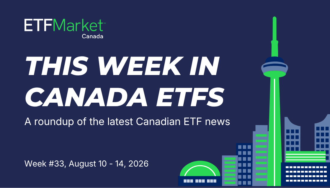 Cboe Canada ETF Industry News - Week 33 - 2026