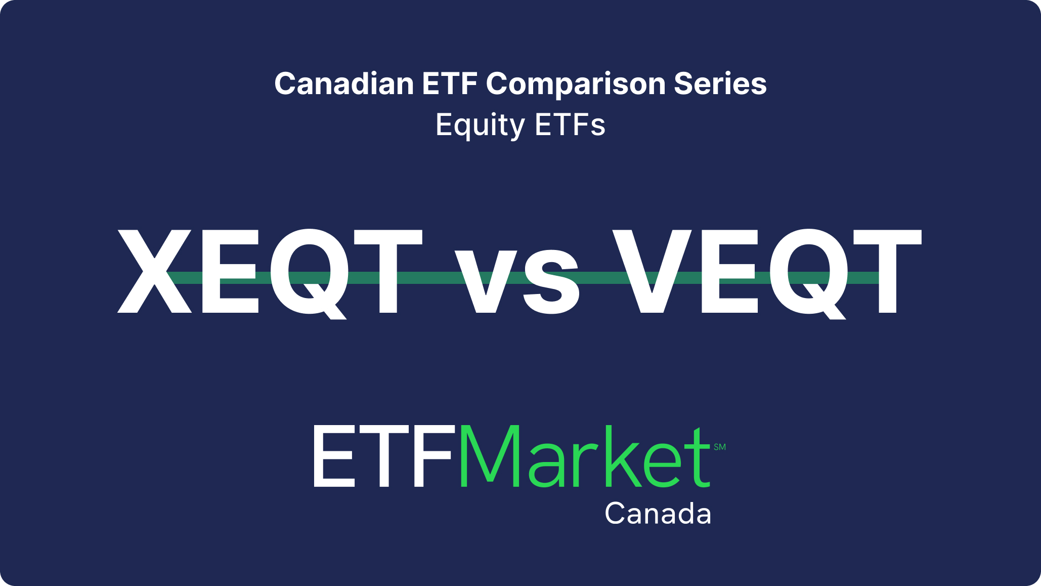 ETF Comparison: XEQT vs VEQT