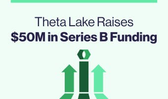 Doubling Down on Theta Lake: Strengthening Enterprises Ability to Manage Security and Compliance in Modern Communication Applications