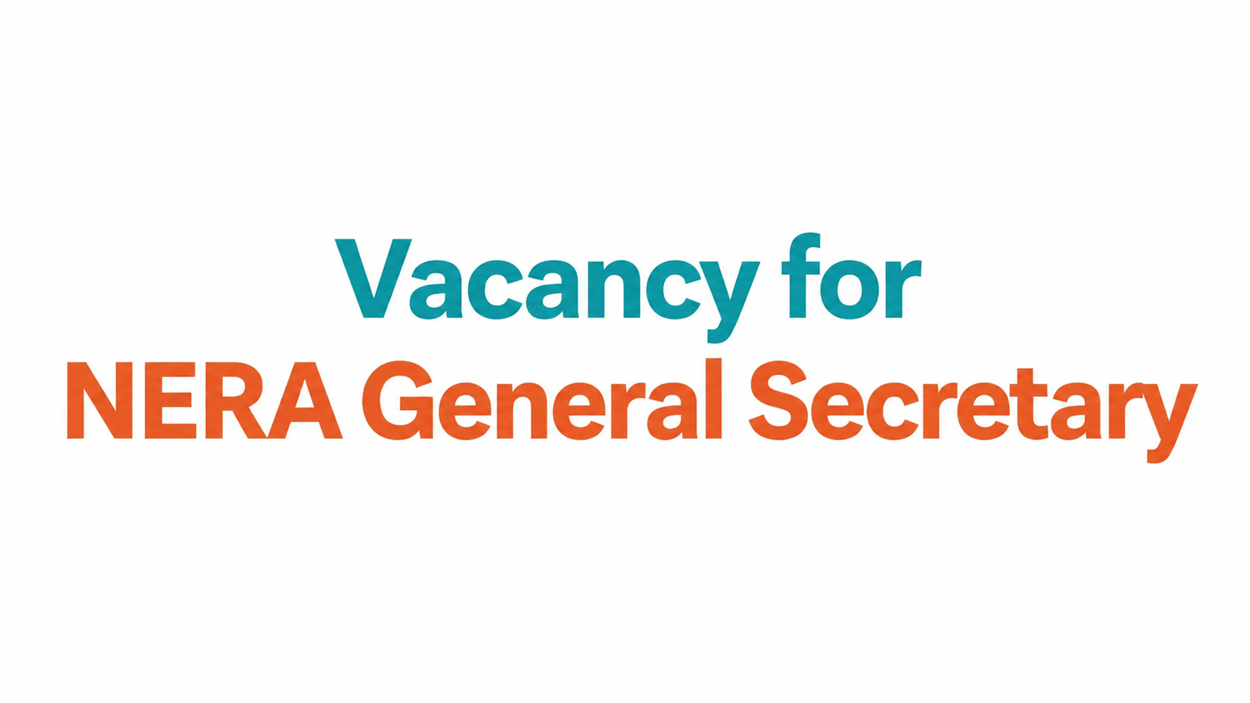 vacancy general secretary for NERA