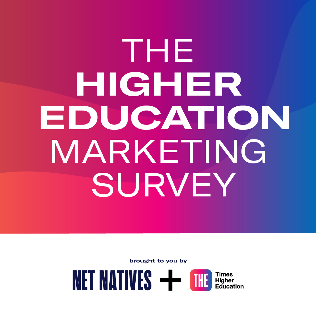 The Higher Education Marketing Survey by Net Natives and Times Higher Education 