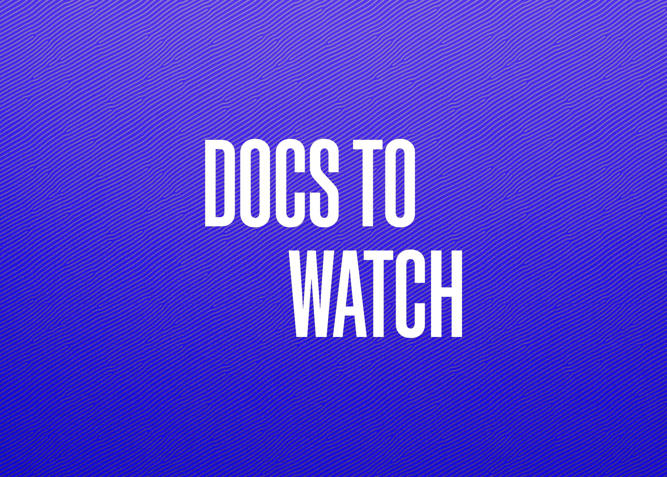 An indigo slide that reads Docs to Watch.