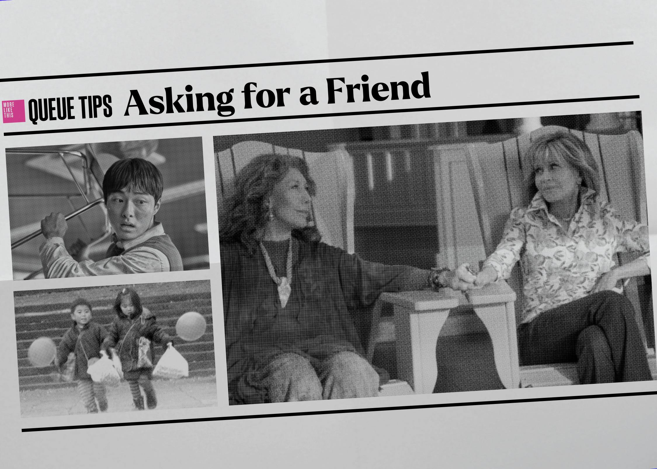 A fake newspaper with the headline: "Queue Tips Asking for a friend." Old Enough!, All of us Are Dead, and Grace and Frankie are featured in black and white photos.
