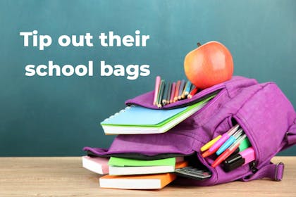 Tip out their school bags