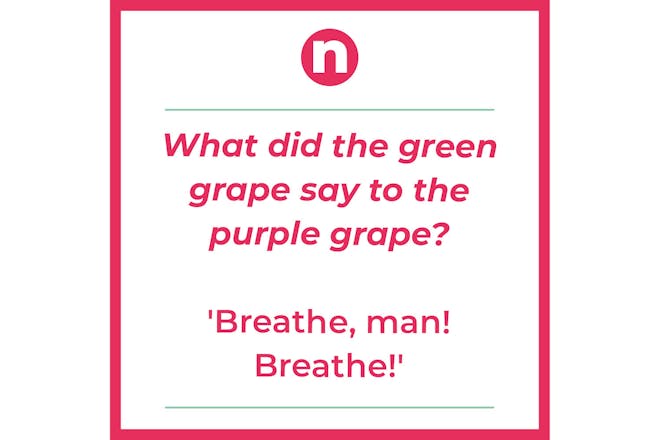 Joke that says: What did the green grape say to the purple grape? 'Breathe, man! Breathe'