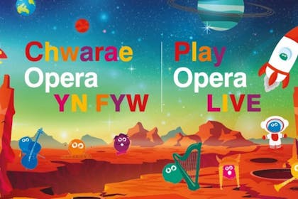Play Opera LIVE Space Spectacular, Welsh National Opera