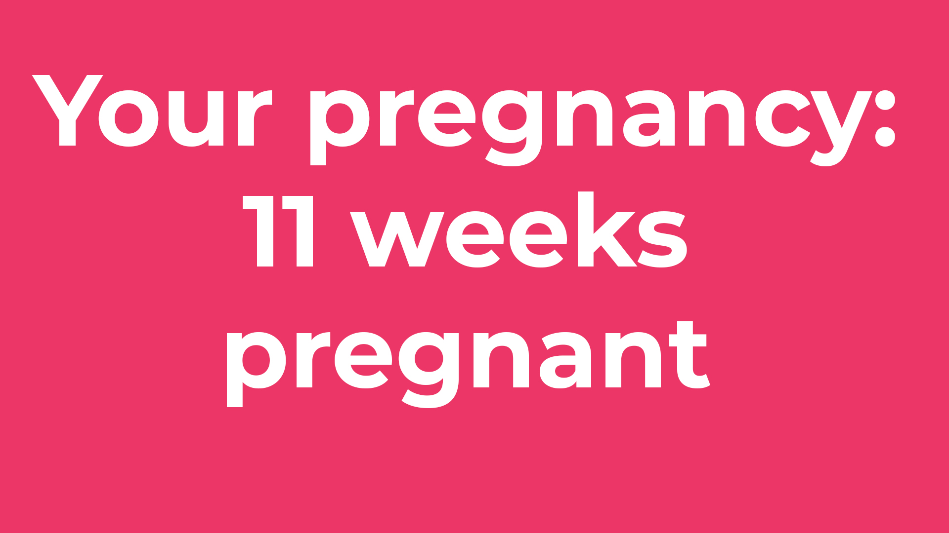 11 Week Pregnancy Symptoms Forum