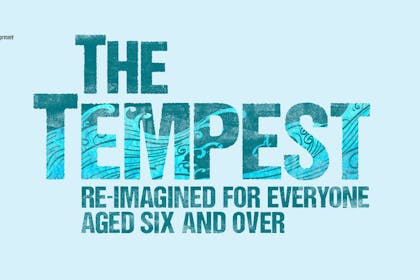 The Tempest: Reimagined For Everyone Aged Six and Over
