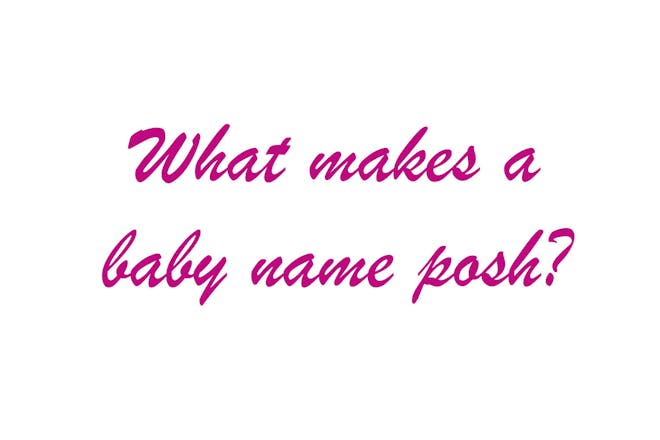 Text saying: What makes a name posh?
