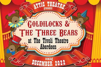 Goldilocks and the Three Bears, Tivoli Theatre, Aberdeen