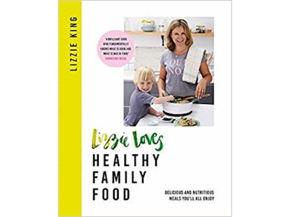 6. Lizzie Loves Healthy Family Food by Lizzie King