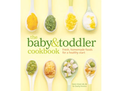 2. The Baby & Toddler Cookbook by Karen Ansel and Charity Ferreira