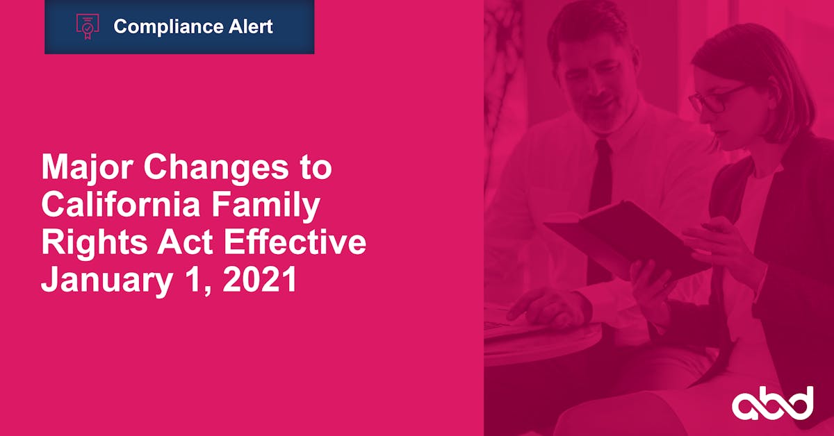 Major Changes to California Family Rights Act Effective January 1, 2021