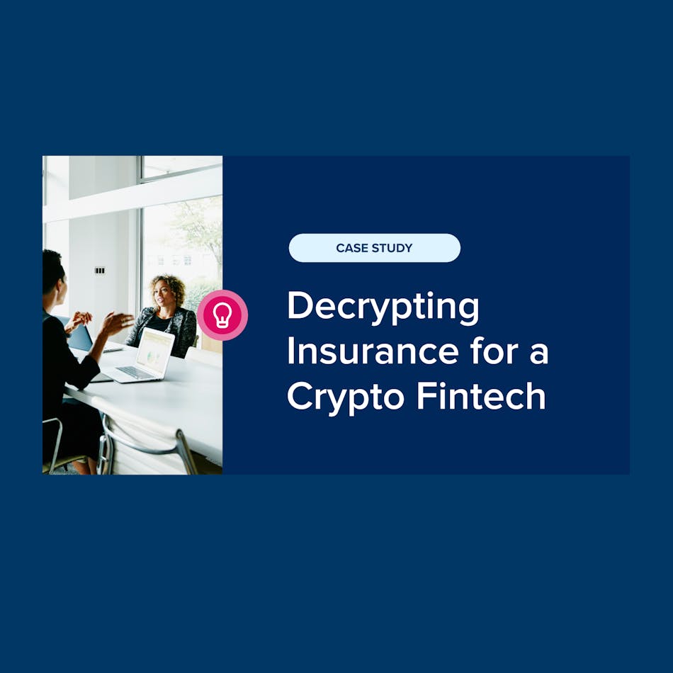 Case Study: Decrypting Insurance for a Crypto Fintech