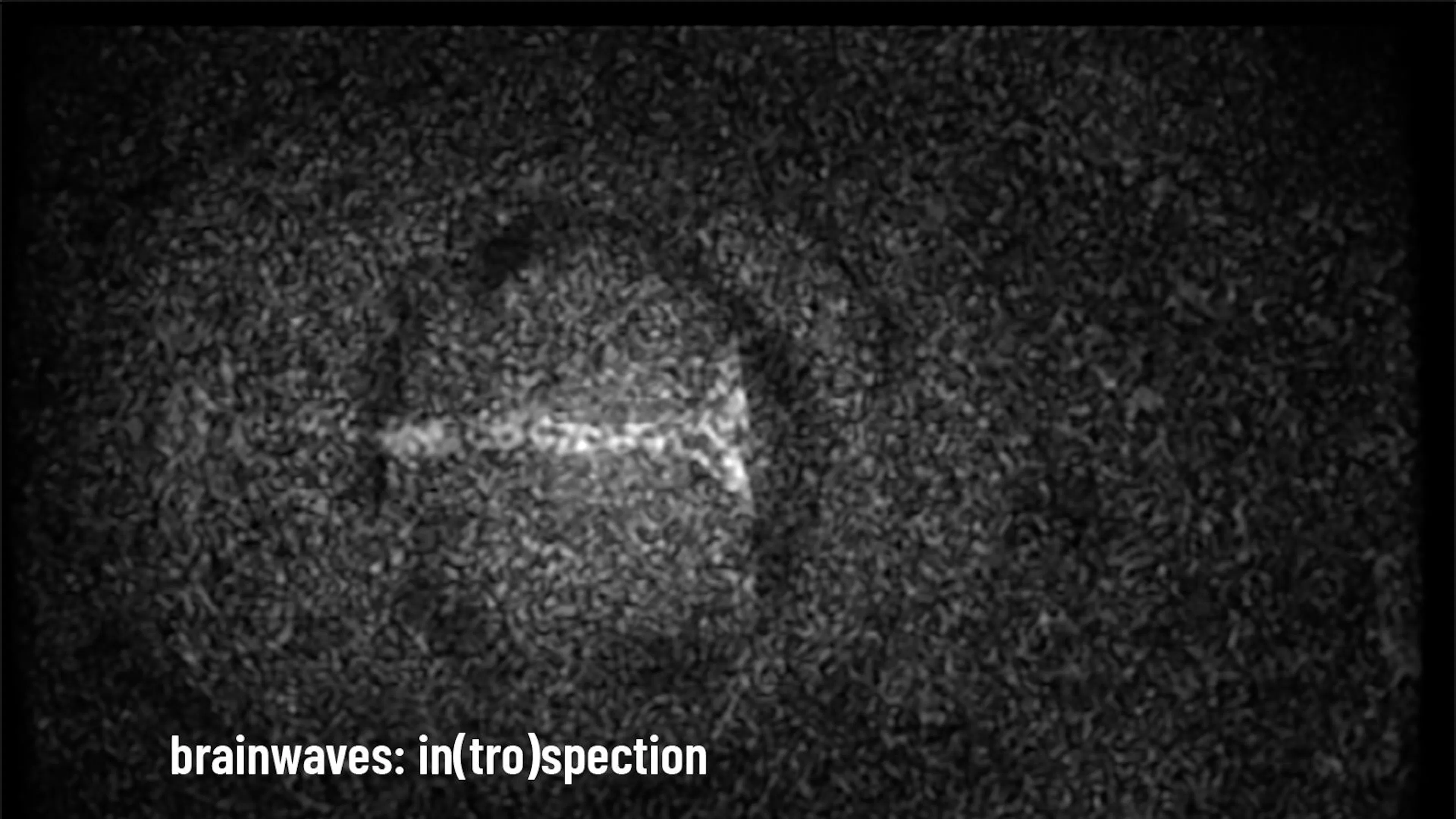 BRAINWAVES: IN(TRO)SPECTION