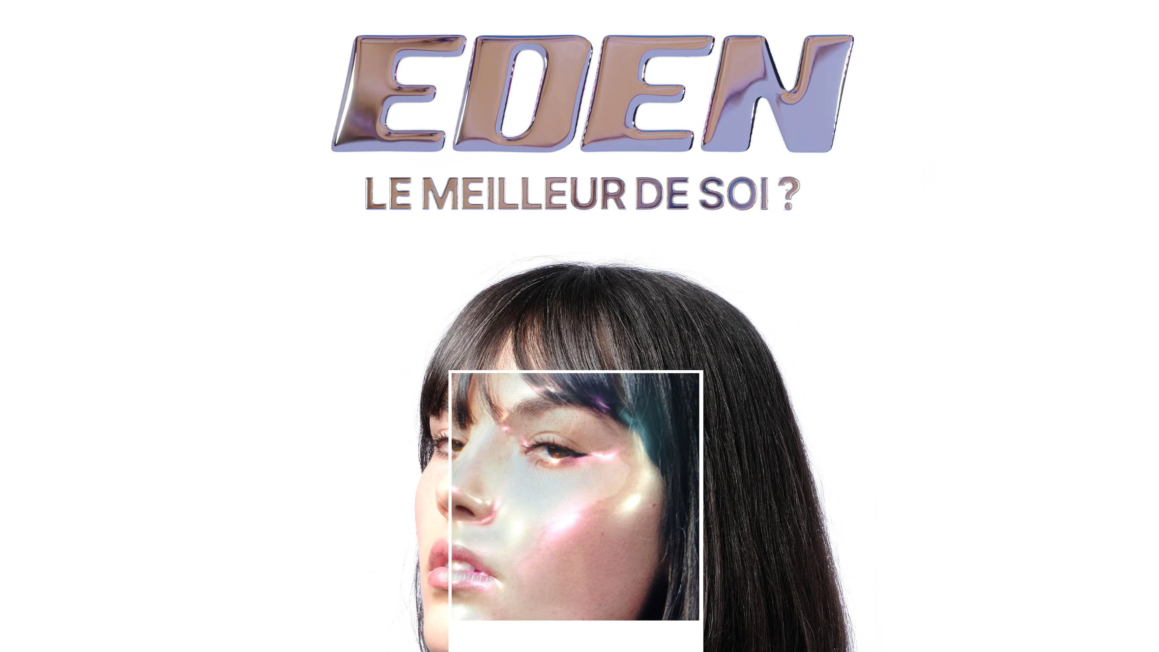 EDEN, A BETTER ME ?
