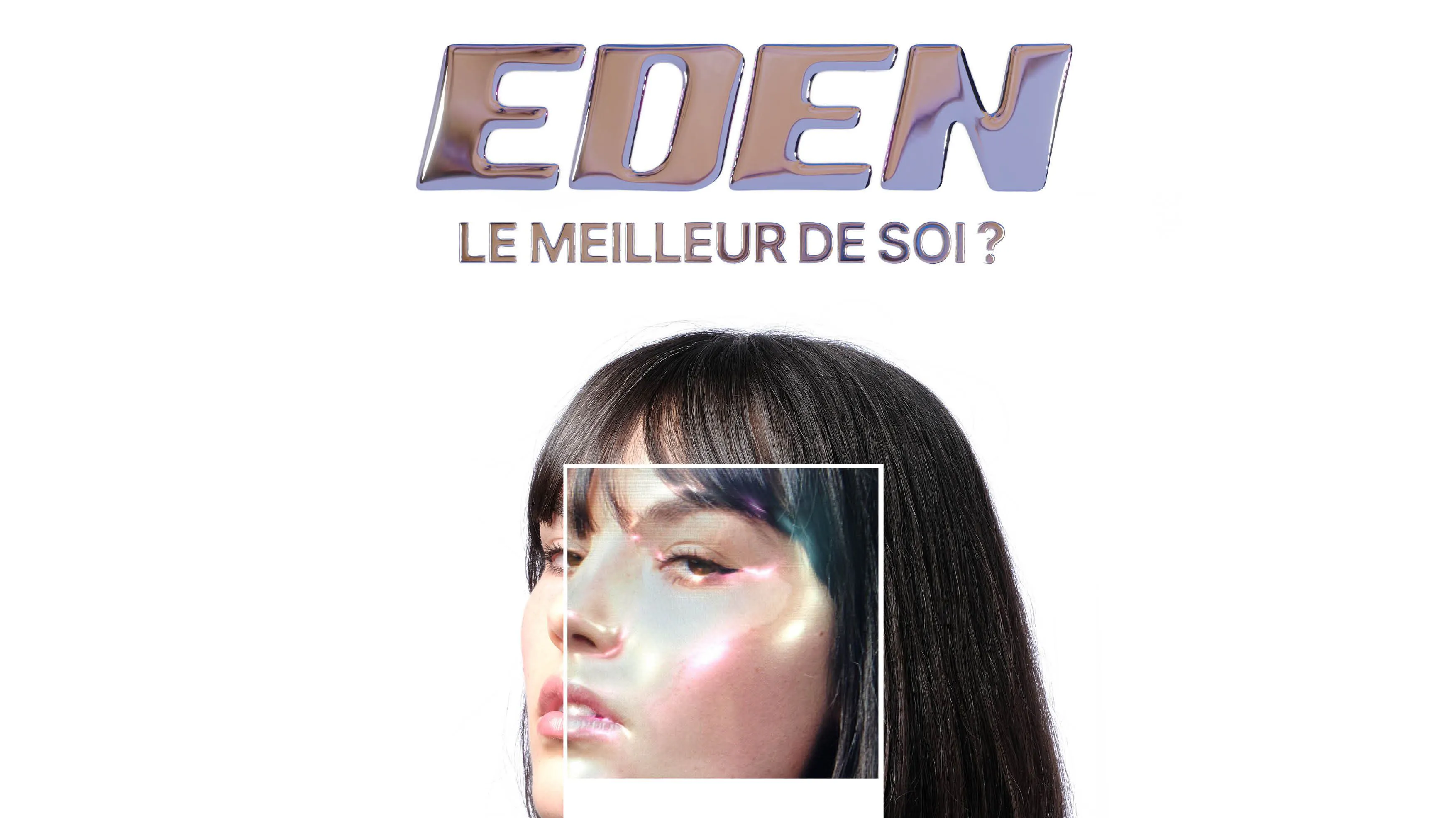 EDEN, A BETTER ME ?
