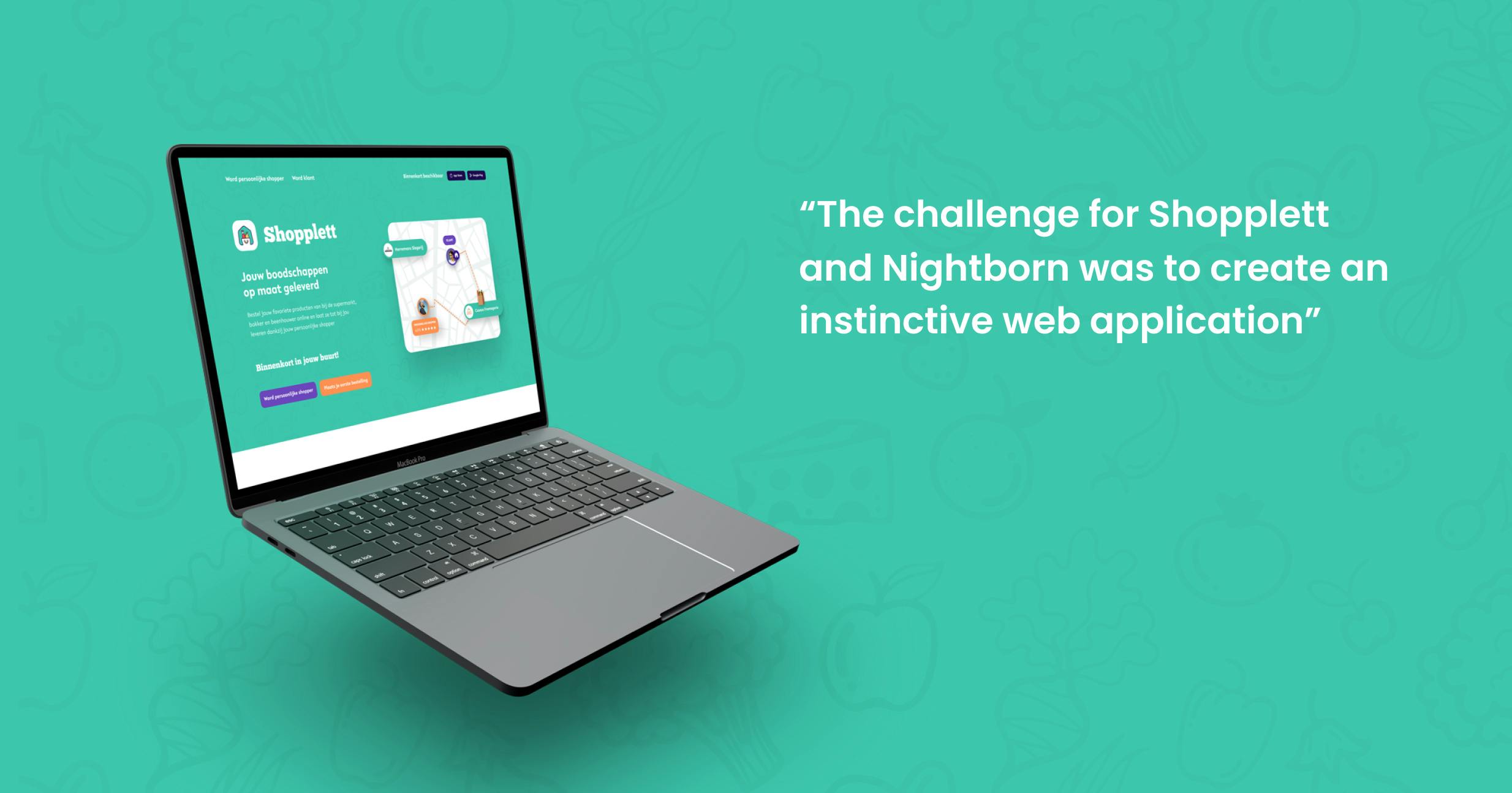 Interview Shopplett - The challenge for Nightborn was te create an instinctive web application