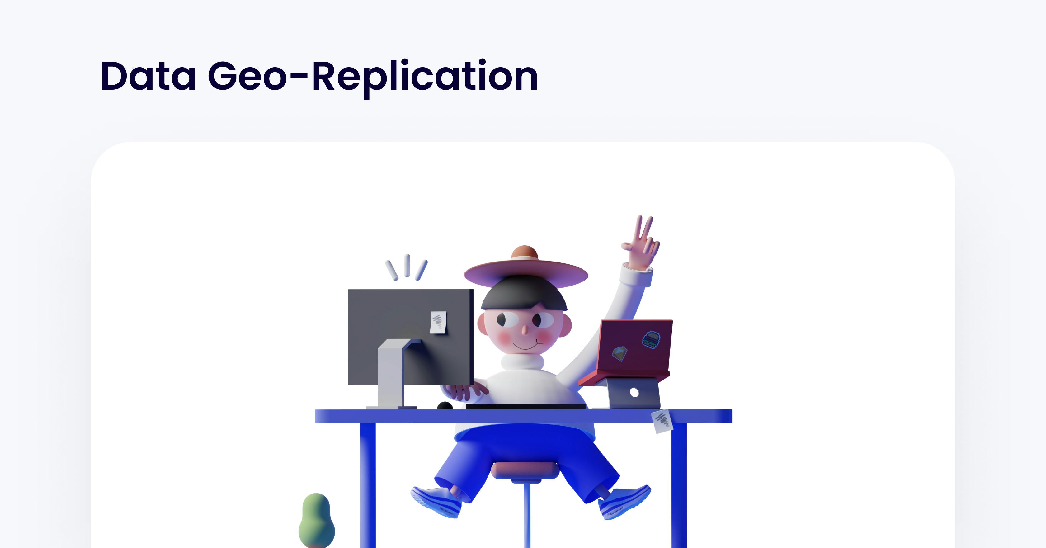 Security & GDPR - Data Geo-Replication