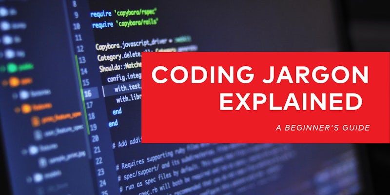 Coding Jargon Explained - A Beginner's Guide