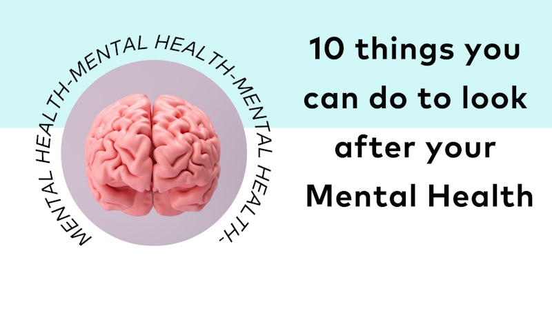 10 things you can do to look after your Mental Health