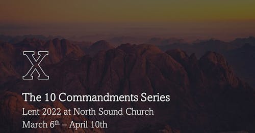 the ten commandments - Sunday Morning Series