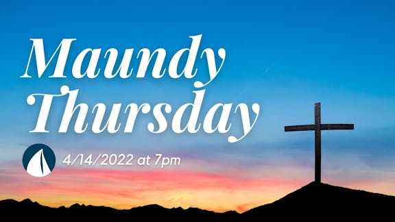 Maundy Thursday 4/14/22