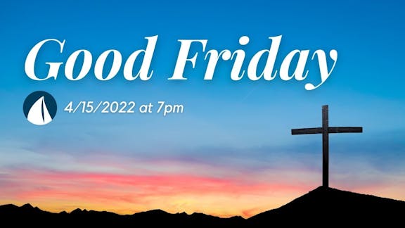 Good Friday 4/15/22