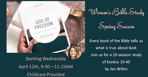 Text info with photos of God of Freedom by Jen Wilkin. A new study on Wednesdays starting 4/12/23 at 9:30am