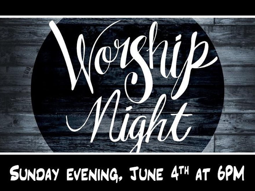 Worship Night June 4, 2023