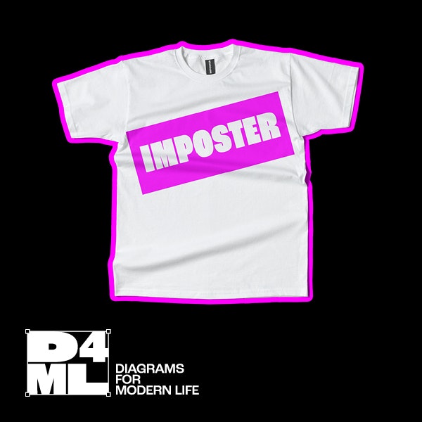 #10 Diagrams for Modern Life — Imposter Syndrome