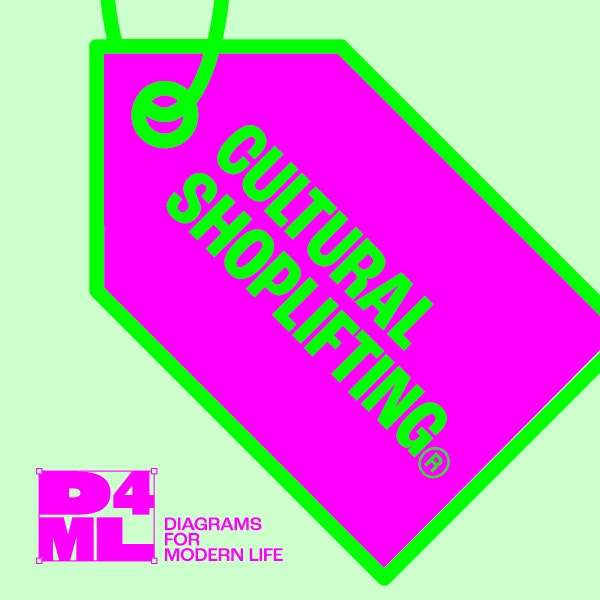 #12 Diagrams for Modern Life — Cultural Shoplifting & Creative Block
