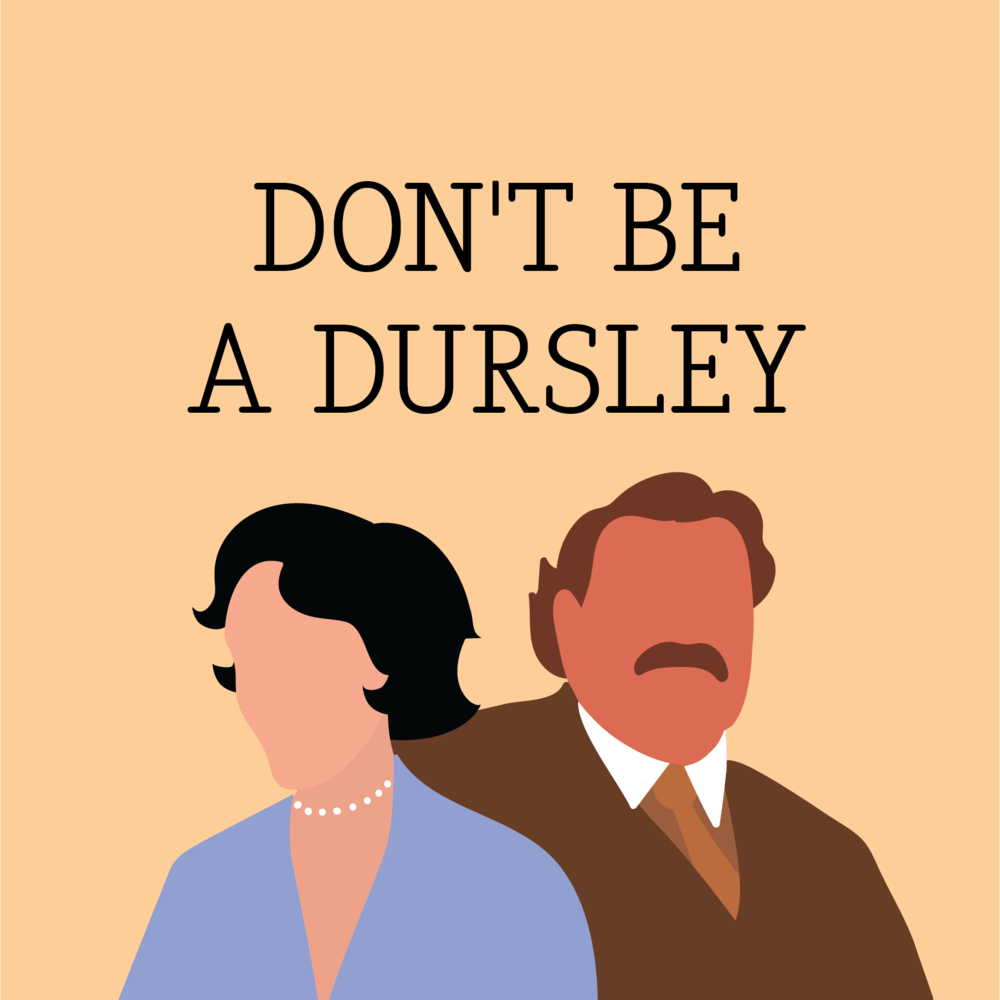 A graphic of Don't Be A Dursley with an illustration of the Dusleys