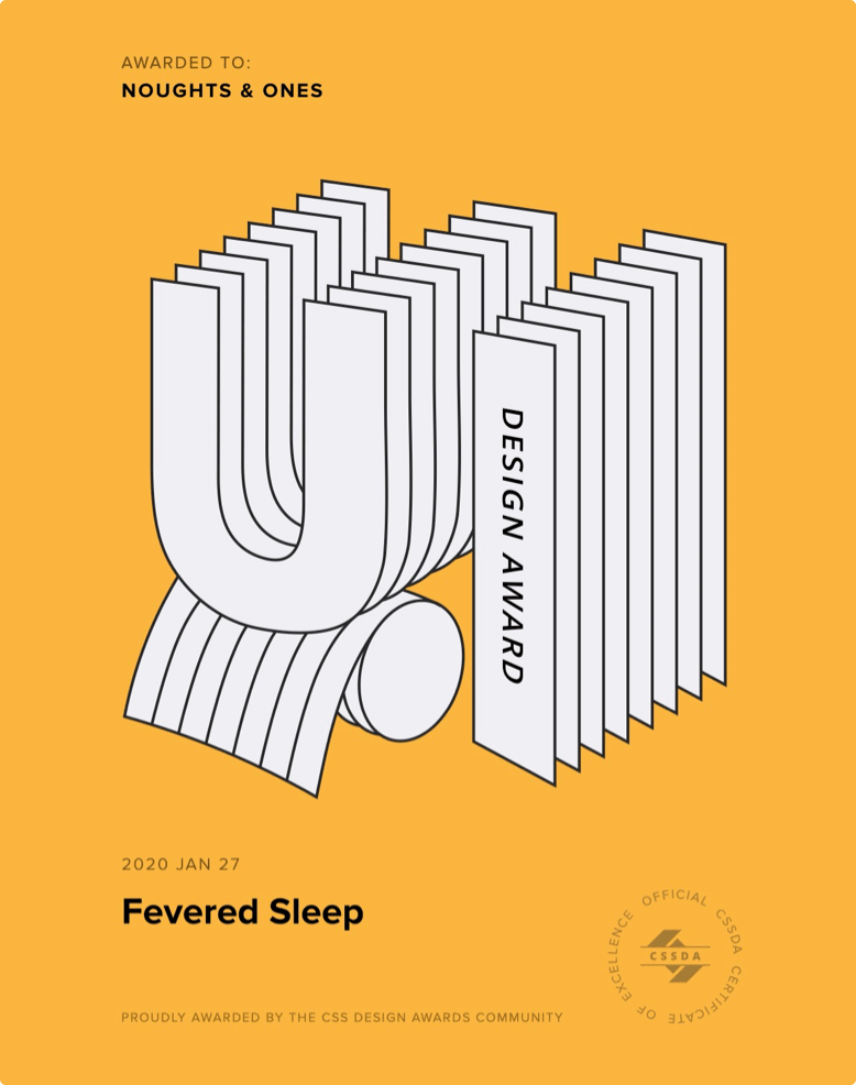 CSSDA UI Design Award for Fevered Sleep by Noughts & Ones 