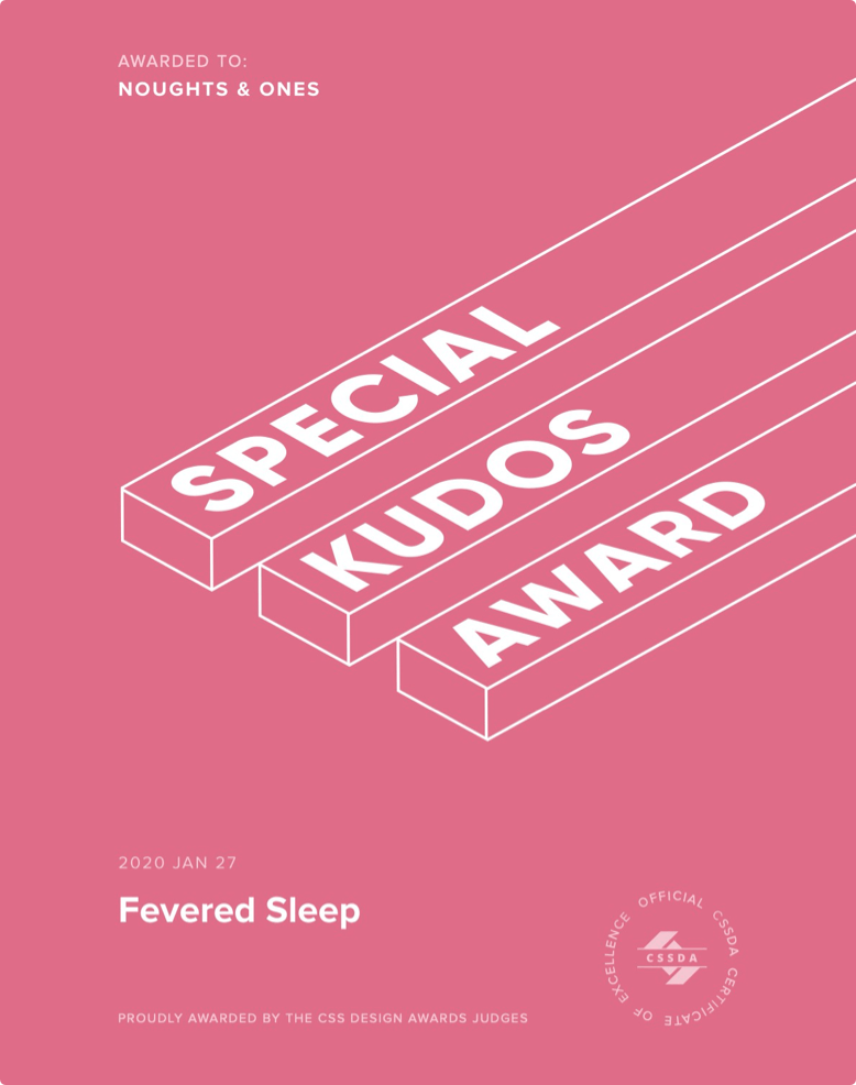 CSSDA Special Kudos Award for Fevered Sleep by Noughts & Ones