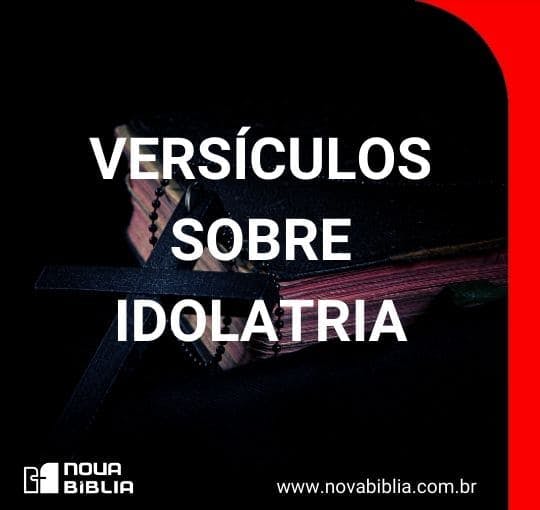 Versículos sobre Idolatria Nova Bíblia Online