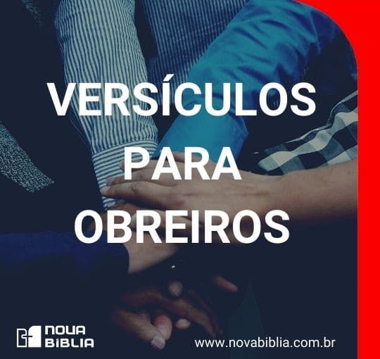 Versículos para Obreiros - Nova Bíblia Online Versículos para Obreiros - Nova Bíblia Online