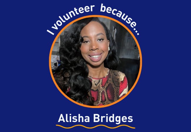 I volunteer because . . . Alisha Bridges