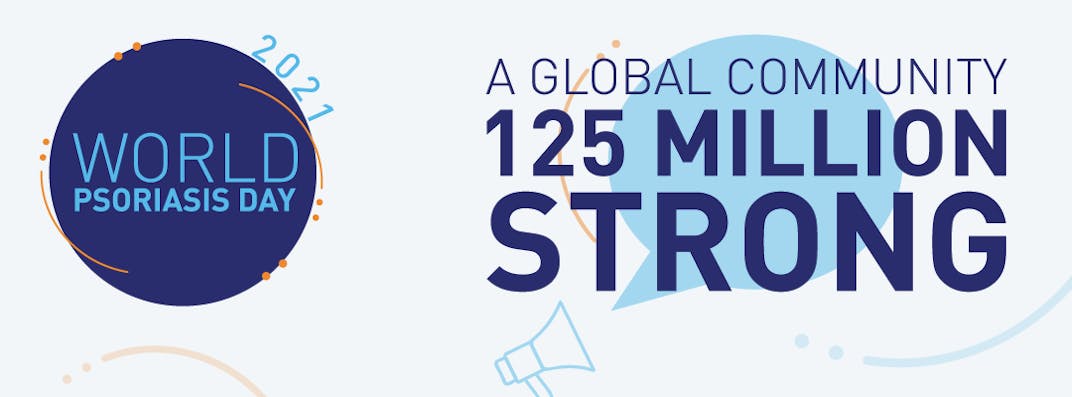 World Psoriasis Day 2021 - A Global Community 125 Million Strong.