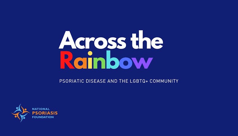 Across the Rainbow: Psoriatic Disease and the LGBTQ+ Community