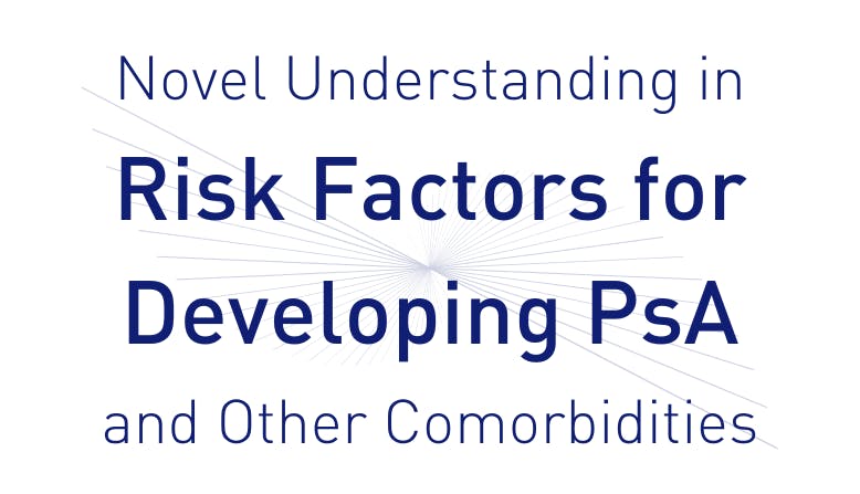 Novel Understanding in Risk Factors for Developing PsA and Other Comobidities