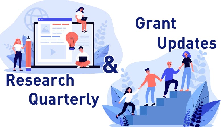 Research Quarterly & Grant Updates