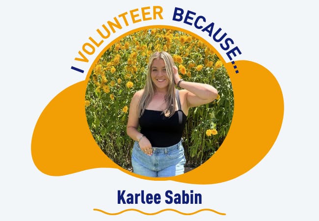 I volunteer because . . . Karlee Sabin